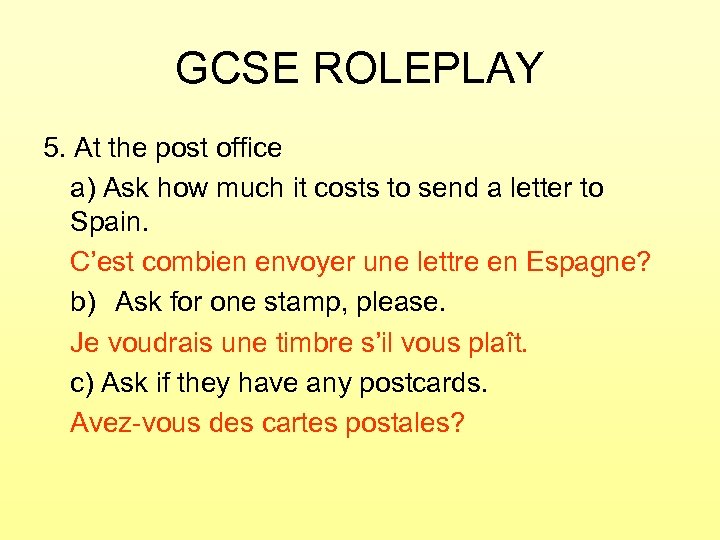 GCSE ROLEPLAY 5. At the post office a) Ask how much it costs to