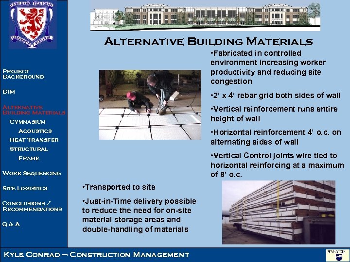 Alternative Building Materials • Fabricated in controlled environment increasing worker productivity and reducing site