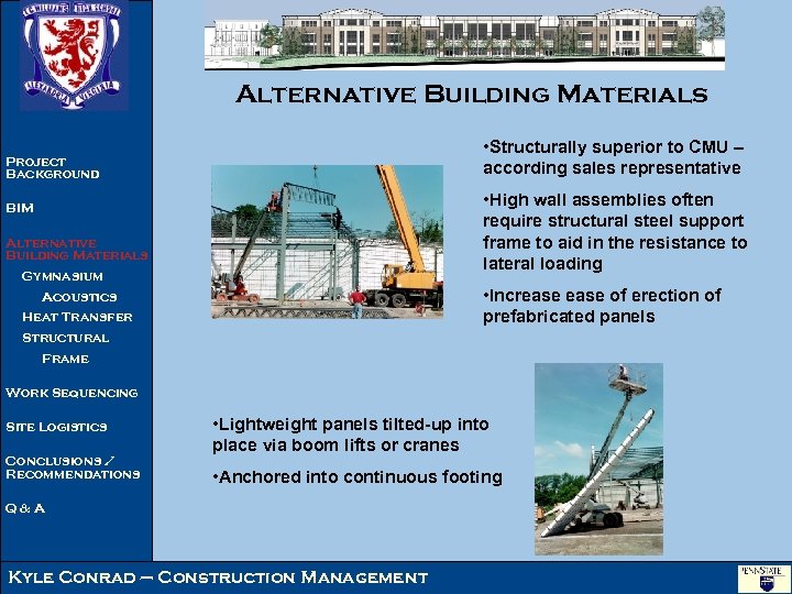 Alternative Building Materials • Structurally superior to CMU – according sales representative Project Background