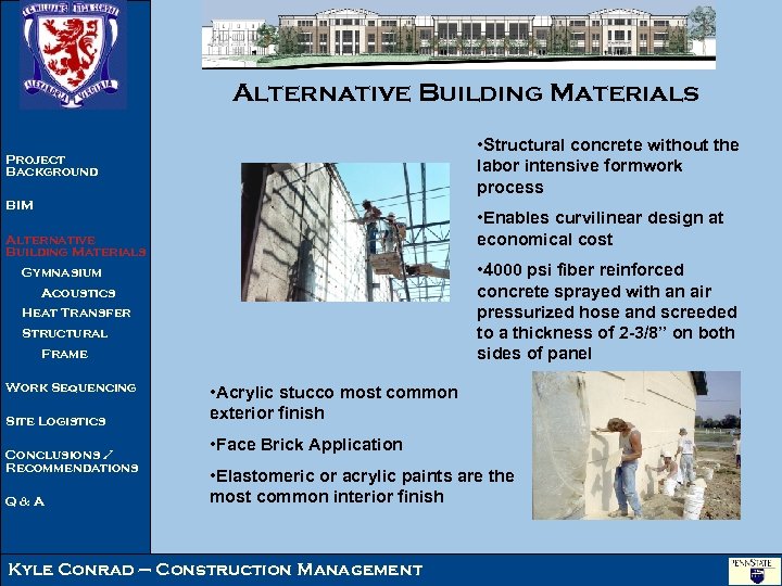 Alternative Building Materials • Structural concrete without the labor intensive formwork process Project Background