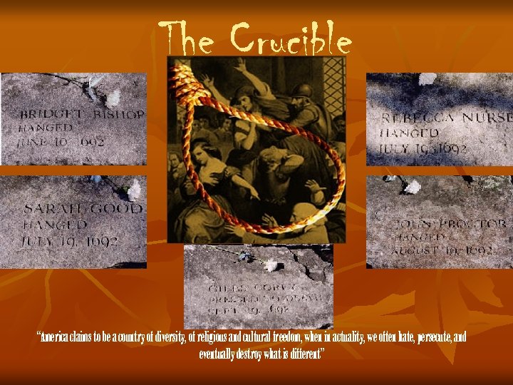 The Crucible “America claims to be a country of diversity, of religious and cultural