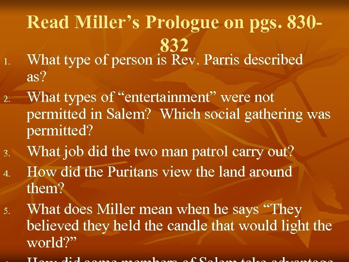 Read Miller’s Prologue on pgs. 830832 1. 2. 3. 4. 5. What type of