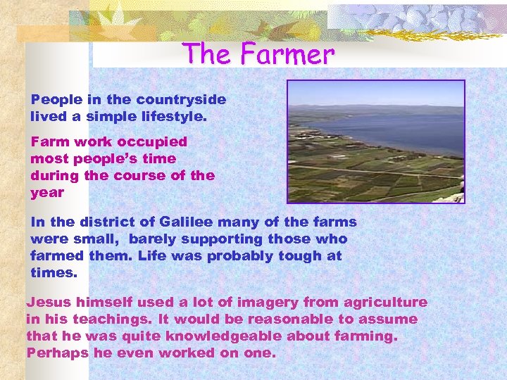 The Farmer People in the countryside lived a simple lifestyle. Farm work occupied most