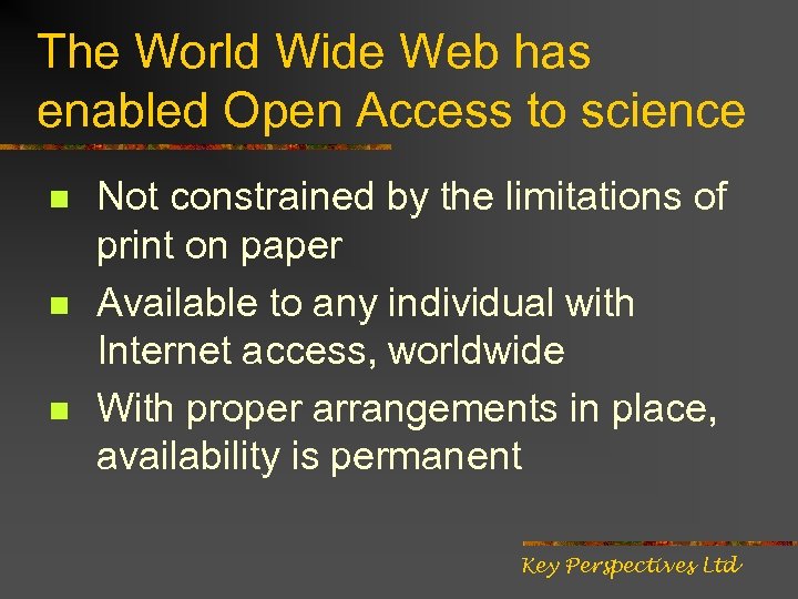 The World Wide Web has enabled Open Access to science n n n Not