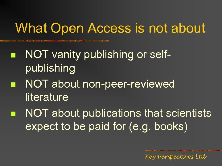 What Open Access is not about n n n NOT vanity publishing or selfpublishing