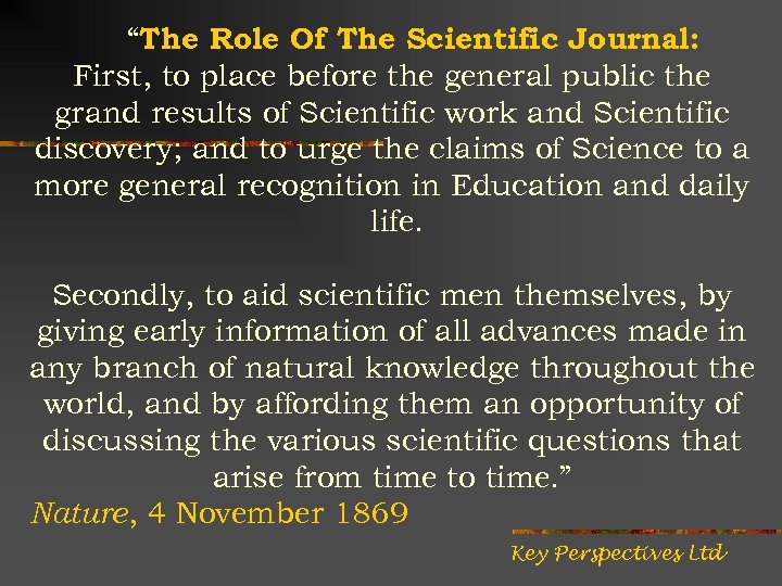 “The Role Of The Scientific Journal: First, to place before the general public the