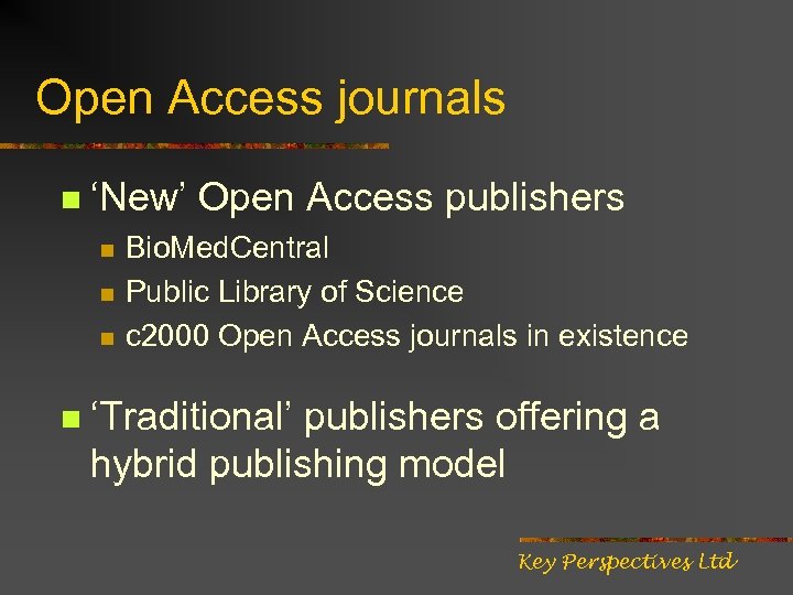 Open Access journals n ‘New’ Open Access publishers n n Bio. Med. Central Public
