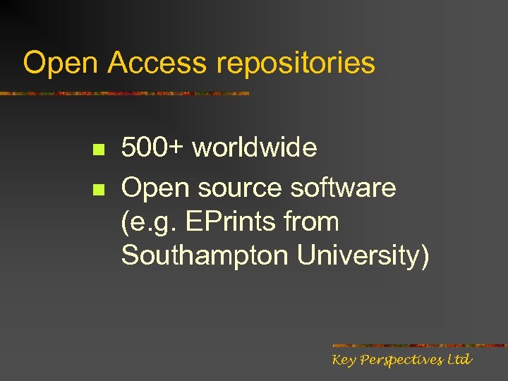 Open Access repositories n n 500+ worldwide Open source software (e. g. EPrints from
