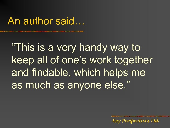 An author said… “This is a very handy way to keep all of one’s