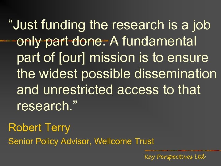 “Just funding the research is a job only part done. A fundamental part of