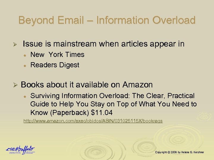 Beyond Email – Information Overload Ø Issue is mainstream when articles appear in l