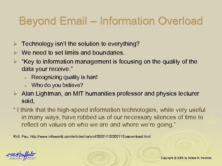 Beyond Email – Information Overload Technology isn’t the solution to everything? Ø We need