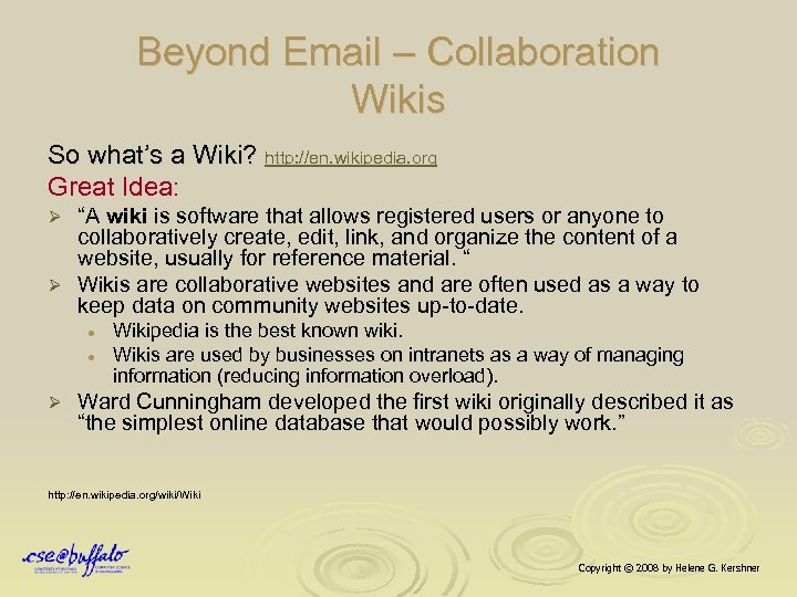 Beyond Email – Collaboration Wikis So what’s a Wiki? http: //en. wikipedia. org Great
