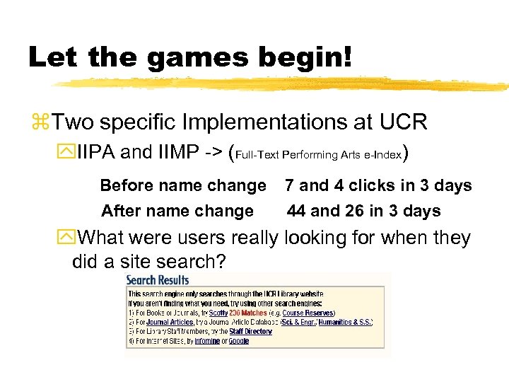 Let the games begin! z. Two specific Implementations at UCR y. IIPA and IIMP