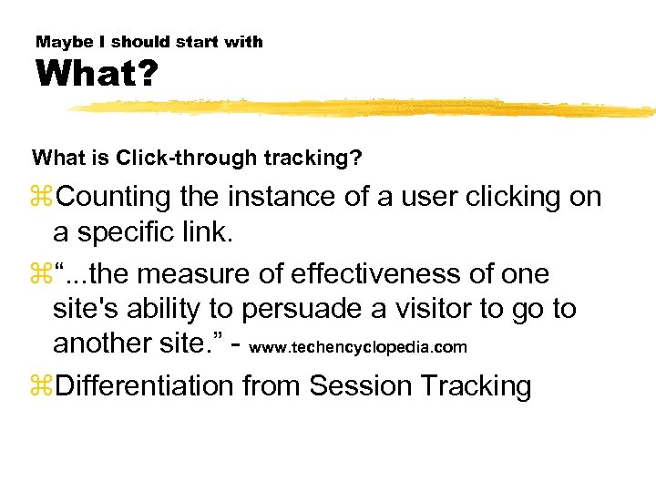 Maybe I should start with What? What is Click-through tracking? z. Counting the instance