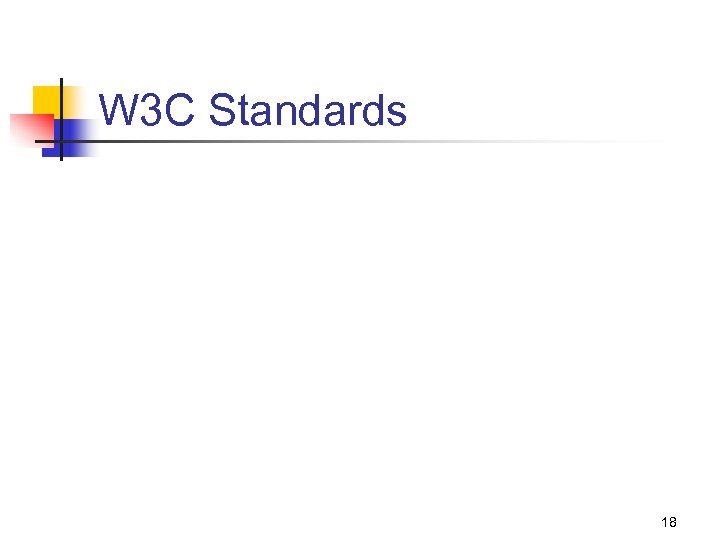 W 3 C Standards 18 