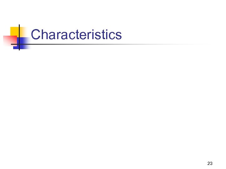 Characteristics 23 