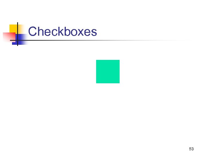 Checkboxes 53 