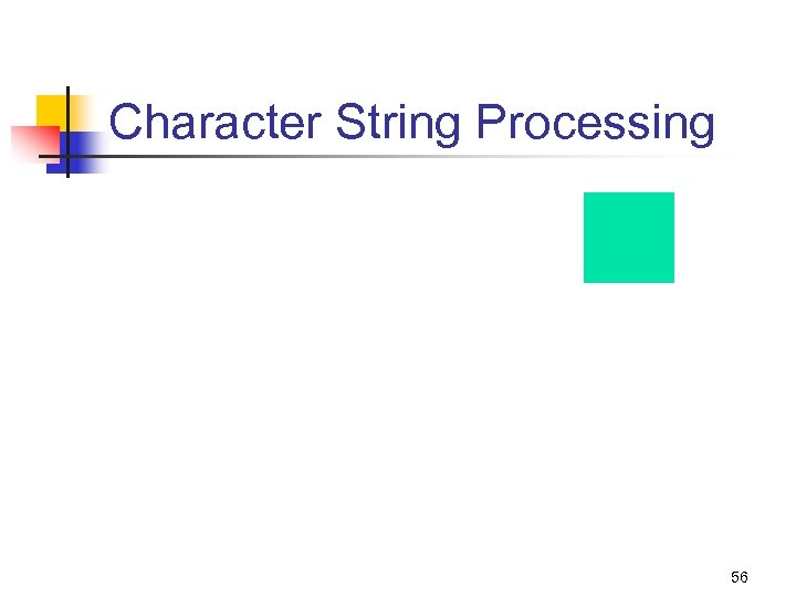 Character String Processing 56 