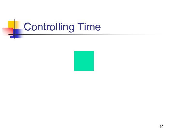 Controlling Time 62 