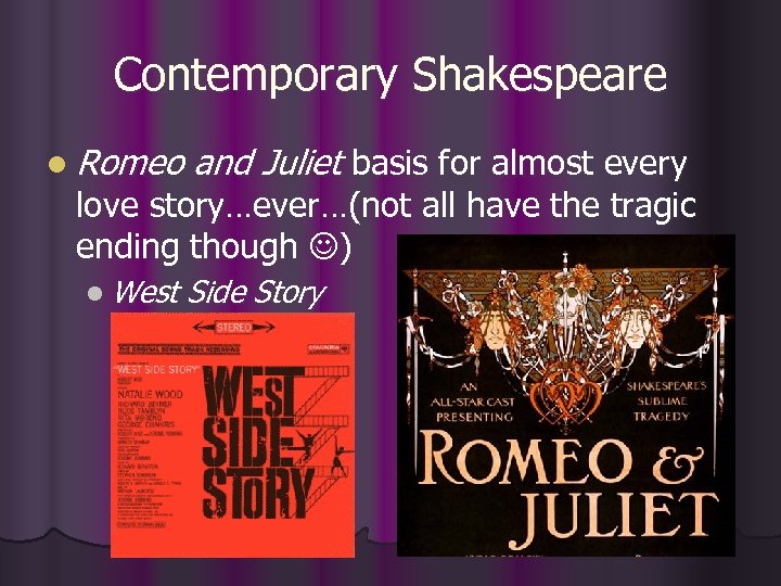 Contemporary Shakespeare l Romeo and Juliet basis for almost every love story…ever…(not all have