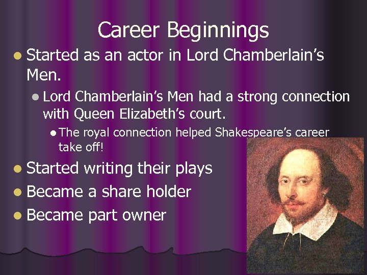 Career Beginnings l Started Men. as an actor in Lord Chamberlain’s l Lord Chamberlain’s