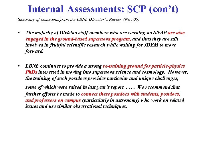 Internal Assessments: SCP (con’t) Summary of comments from the LBNL Director’s Review (Nov 05)