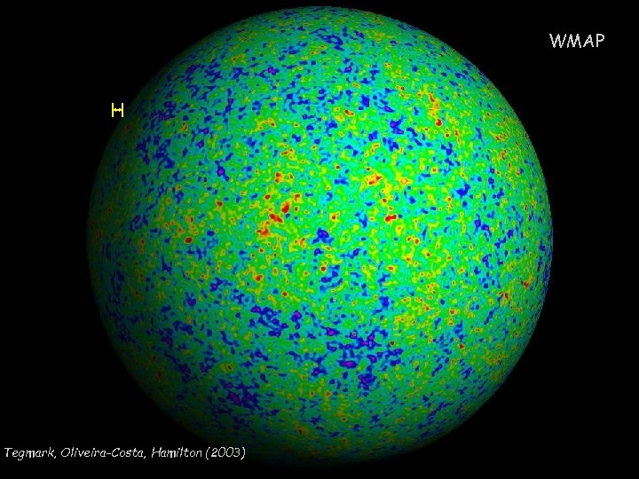 WMAP Tegmark, Oliveira-Costa, Hamilton (2003) 