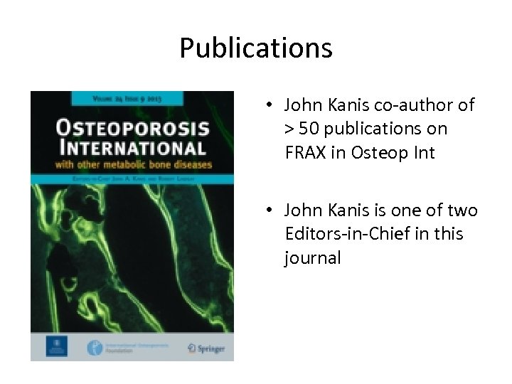 Publications • John Kanis co-author of > 50 publications on FRAX in Osteop Int