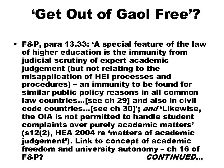 ‘Get Out of Gaol Free’? • F&P, para 13. 33: ‘A special feature of