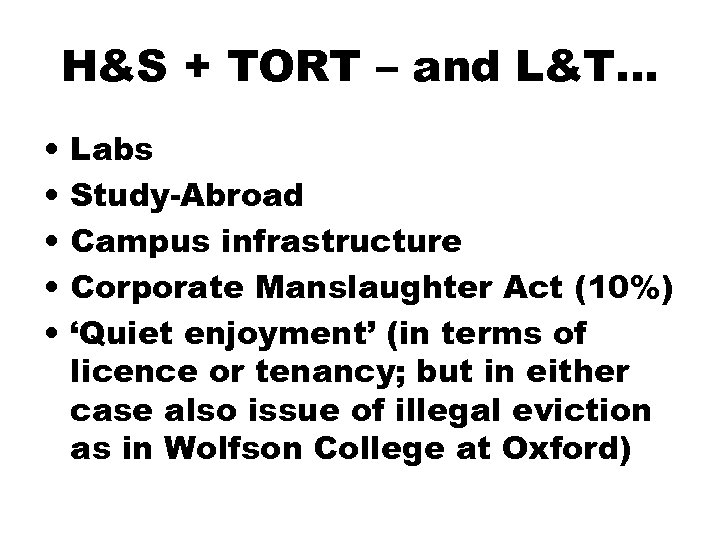H&S + TORT – and L&T. . . • • • Labs Study-Abroad Campus