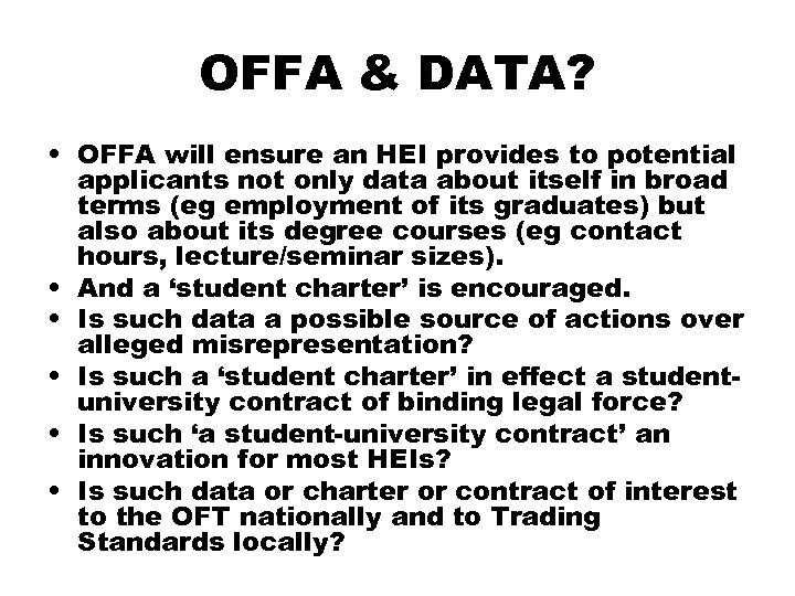 OFFA & DATA? • OFFA will ensure an HEI provides to potential applicants not