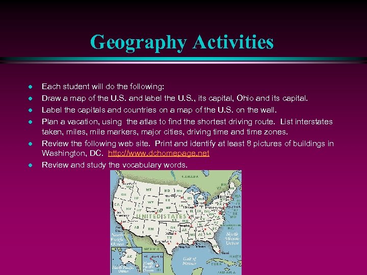 Geography Activities l l l Each student will do the following: Draw a map