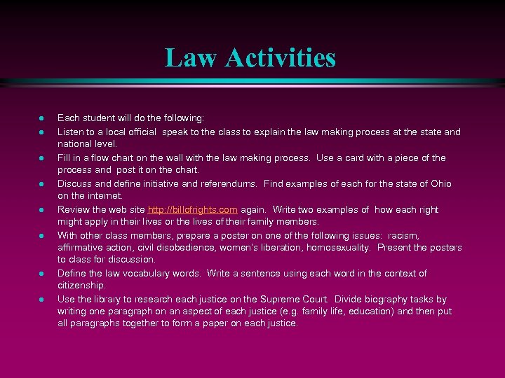 Law Activities l l l l Each student will do the following: Listen to