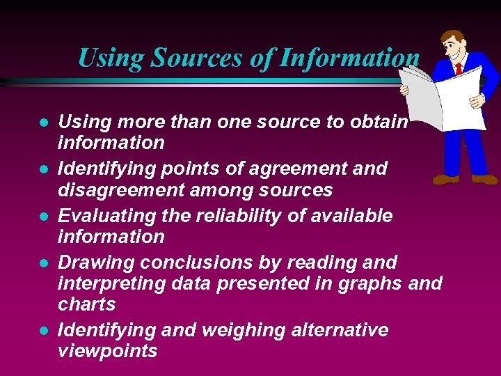 Using Sources of Information l l l Using more than one source to obtain