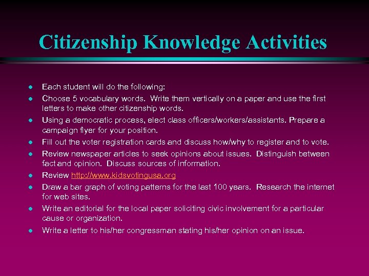 Citizenship Knowledge Activities l l l l l Each student will do the following: