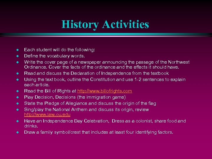 History Activities l l l Each student will do the following: Define the vocabulary