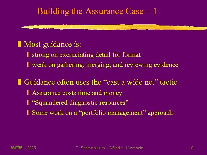 Building the Assurance Case – 1 z Most guidance is: y strong on excruciating