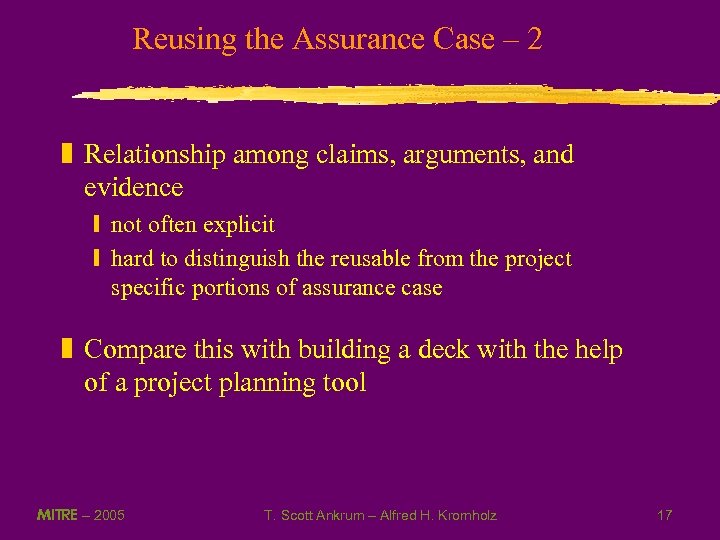 Reusing the Assurance Case – 2 z Relationship among claims, arguments, and evidence y