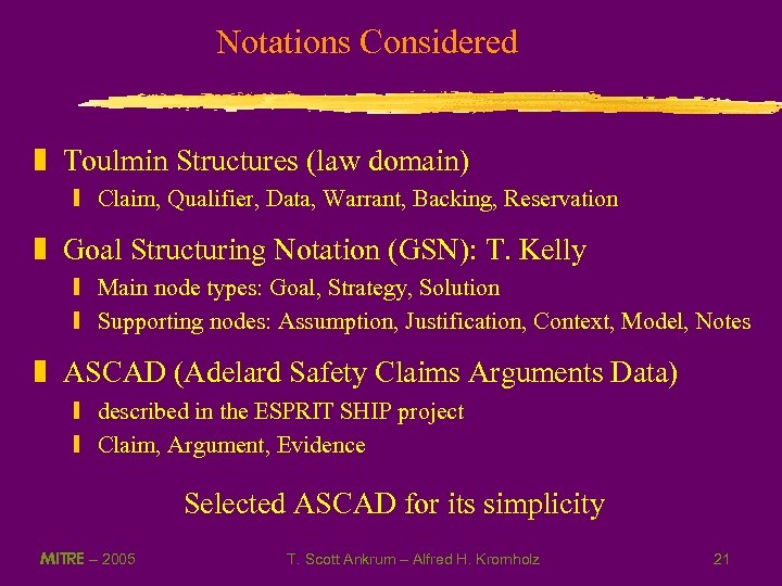Notations Considered z Toulmin Structures (law domain) y Claim, Qualifier, Data, Warrant, Backing, Reservation