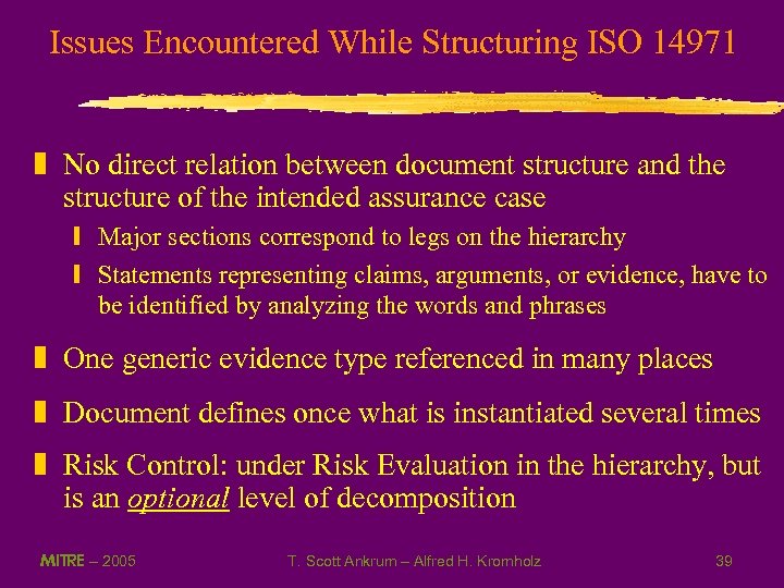 Issues Encountered While Structuring ISO 14971 z No direct relation between document structure and