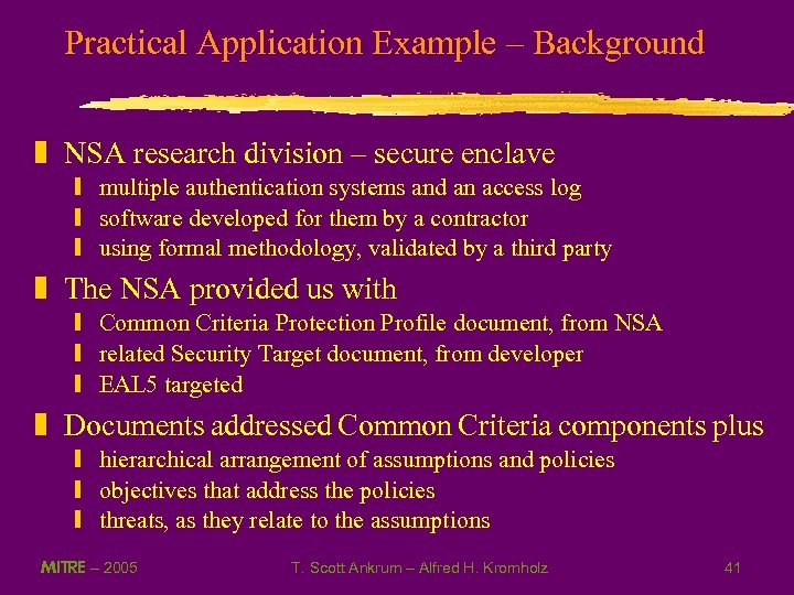 Practical Application Example – Background z NSA research division – secure enclave y multiple