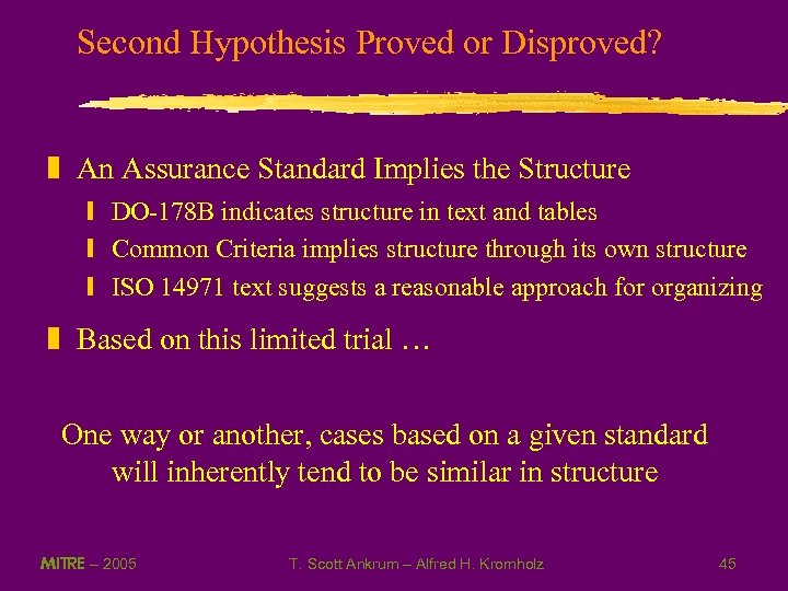 Second Hypothesis Proved or Disproved? z An Assurance Standard Implies the Structure y DO-178