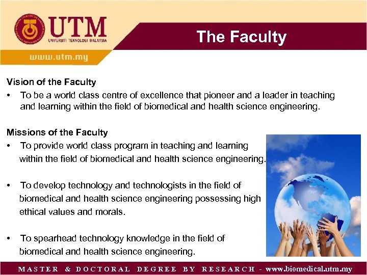 The Faculty Vision of the Faculty • To be a world class centre of