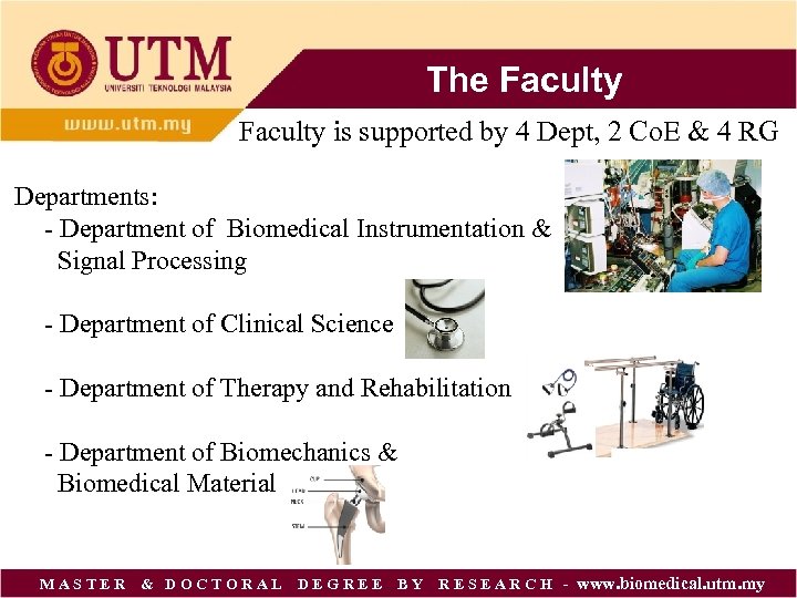 The Faculty Faculty is supported by 4 Dept, 2 Co. E & 4 RG