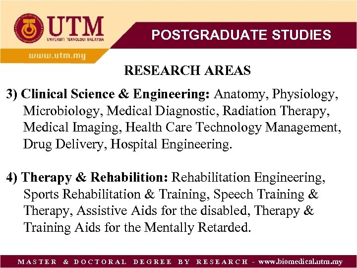 POSTGRADUATE STUDIES RESEARCH AREAS 3) Clinical Science & Engineering: Anatomy, Physiology, Microbiology, Medical Diagnostic,