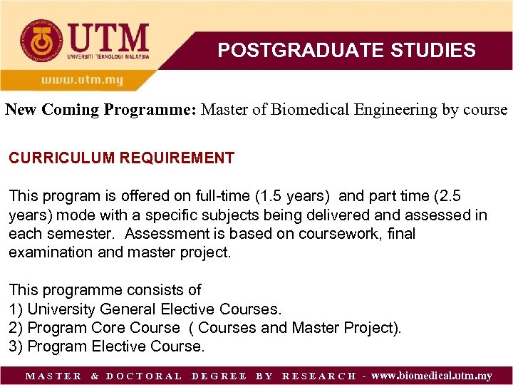 POSTGRADUATE STUDIES New Coming Programme: Master of Biomedical Engineering by course CURRICULUM REQUIREMENT This