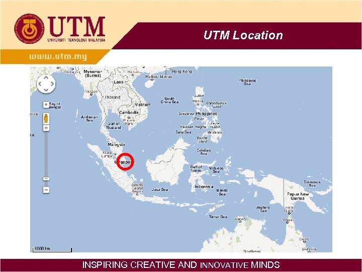 UTM Location INSPIRING CREATIVE AND INNOVATIVE MINDS 