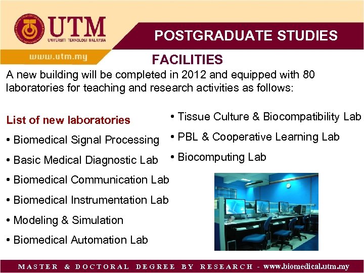 POSTGRADUATE STUDIES FACILITIES A new building will be completed in 2012 and equipped with
