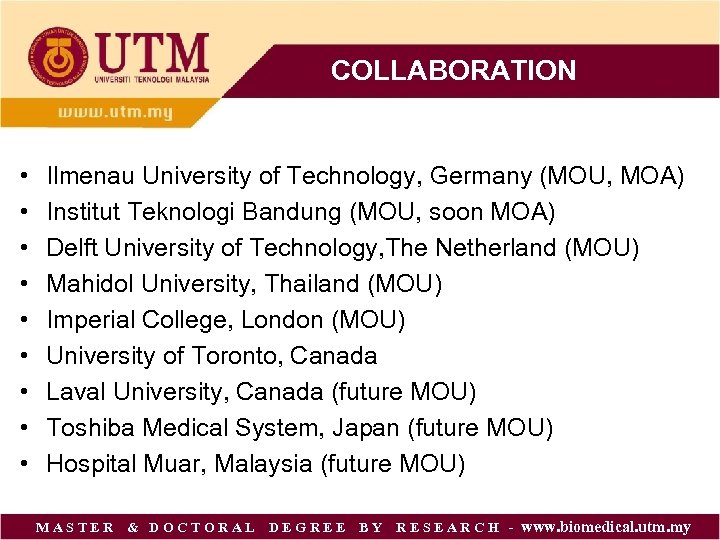 COLLABORATION • • • Ilmenau University of Technology, Germany (MOU, MOA) Institut Teknologi Bandung